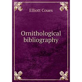 

Книга Ornithological bibliography