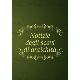 

Книга Notizie degli scavi di antichi tà