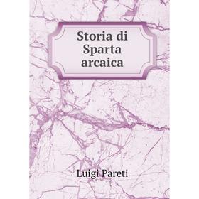 

Книга Storia di Sparta arcaica. Luigi Pareti