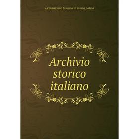 

Книга Archivio storico italiano. Deputazione toscana di storia patria