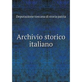 

Книга Archivio storico italiano. Deputazione toscana di storia patria