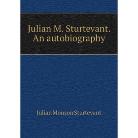 

Книга Julian M. Sturtevant. An autobiography