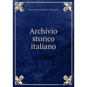 

Книга Archivio storico italiano. Deputazione toscana di storia patria