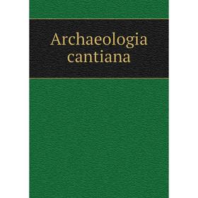 

Книга Archaeologia cantiana