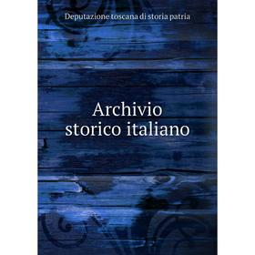 

Книга Archivio storico italiano. Deputazione toscana di storia patria