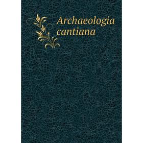 

Книга Archaeologia cantiana