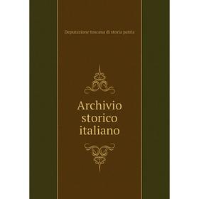 

Книга Archivio storico italiano. Deputazione toscana di storia patria