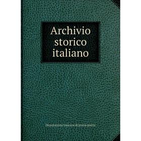 

Книга Archivio storico italiano. Deputazione toscana di storia patria