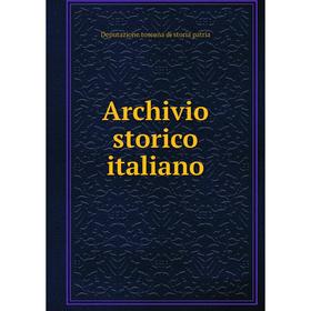 

Книга Archivio storico italiano. Deputazione toscana di storia patria