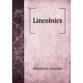 

Книга Lincolnics