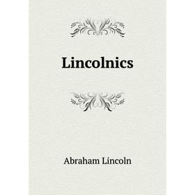 

Книга Lincolnics