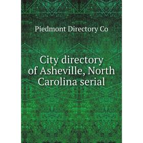 

Книга City directory of Asheville, North Carolina serial. Piedmont Directory Co