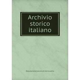 

Книга Archivio storico italiano. Deputazione toscana di storia patria