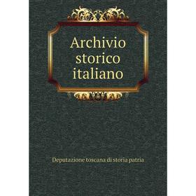 

Книга Archivio storico italiano. Deputazione toscana di storia patria