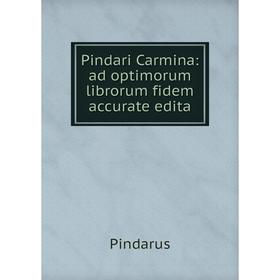 

Книга Pindari Carmina: ad optimorum librorum fidem accurate edita
