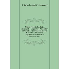 

Книга Official report of debates (Hansard): Legislative Assembly of Ontario = Journal des débats (Hansard): Assemblée législative de l'Ontario March 1