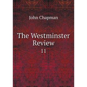 

Книга The Westminster Review 11