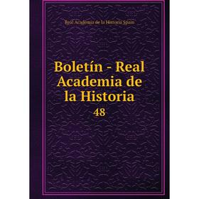 

Книга Boletín - Real Academia de la Historia 48