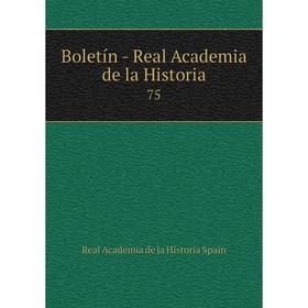

Книга Boletín - Real Academia de la Historia 75