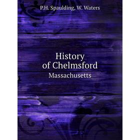 

Книга History of Chelmsford Massachusetts