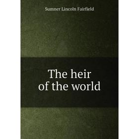 

Книга The heir of the world