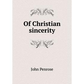 

Книга Of Christian sincerity