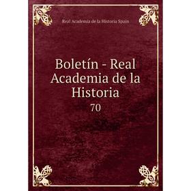 

Книга Boletín - Real Academia de la Historia 70