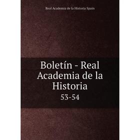 

Книга Boletín - Real Academia de la Historia 53-54