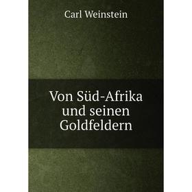 

Книга Von Süd-Afrika und seinen Goldfeldern