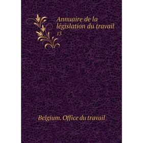 

Книга Annuaire de la législation du travail 13