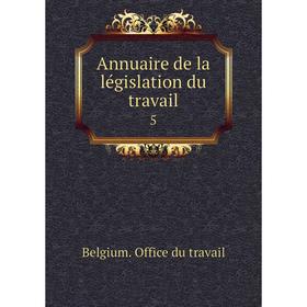 

Книга Annuaire de la législation du travail 5