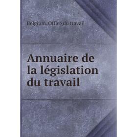 

Книга Annuaire de la législation du travail