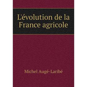 

Книга L'évolution de la France agricole