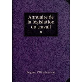 

Книга Annuaire de la législation du travail 8