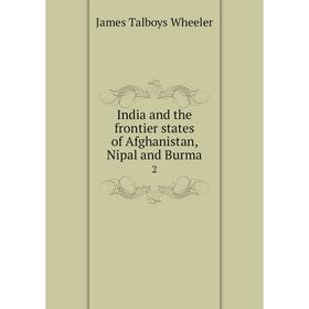 

Книга India and the frontier states of Afghanistan, Nipal and Burma 2