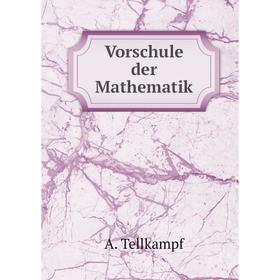 

Книга Vorschule der Mathematik