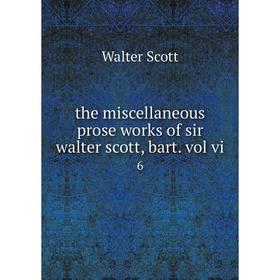 

Книга The miscellaneous prose works of sir walter scott, bart. vol vi 6