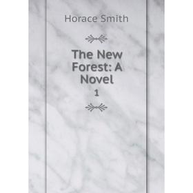 

Книга The New Forest: A Novel 1