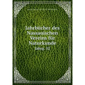 

Книга Jahrbücher des Nassauischen Vereins für Naturkunde Jahrg. 52