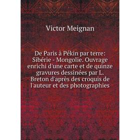

Книга De Paris à Pékin par terre: Sibérie - Mongolie
