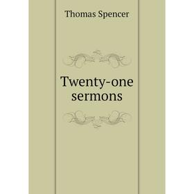 

Книга Twenty-one sermons