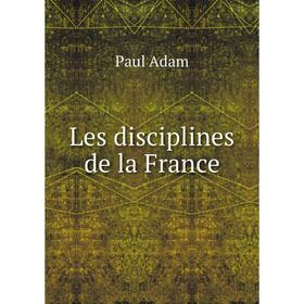 

Книга Les disciplines de la France