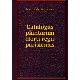 

Книга Catalogus plantarum Horti regii parisiensis