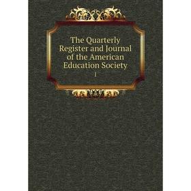 

Книга The Quarterly Register and Journal of the American Education Society 1