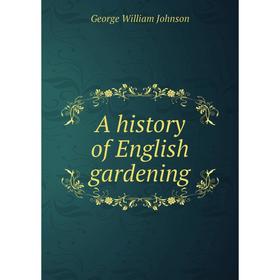 

Книга A history of English gardening