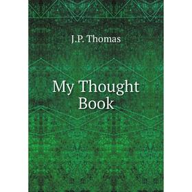 

Книга My Thought Book