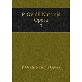 

Книга P Ovidii Nasonis Opera 3