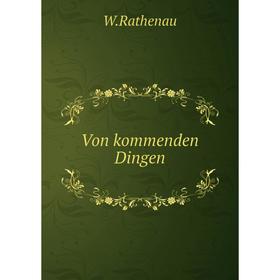 

Книга Von kommenden Dingen