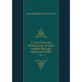 

Книга T. Livii Patavini Historiarum ab urbe condita libri qui supersunt XXXV 3, pt. 2