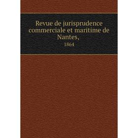 

Книга Revue de jurisprudence commerciale et maritime de Nantes, 1864